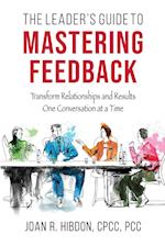 The Leader's Guide to Mastering Feedback