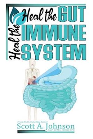 Heal the Gut, Heal the Immune System