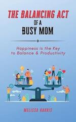 The Balancing Act of A Busy Mom 