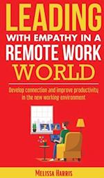 Leading With Empathy in a Remote Work World 