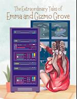 The Extraordinary Tales Of Emma And Gizmo Grove 