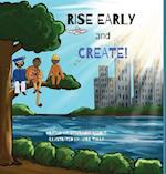 Rise Early and Create 