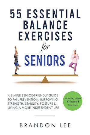 55 Essential Balance Exercises For Seniors