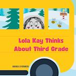 Lola Kay Thinks About Third Grade 