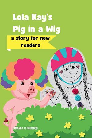 Lola Kay's Pig in a Wig