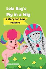 Lola Kay's Pig in a Wig