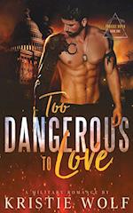 Too Dangerous to Love (Project VIPER Book One) 