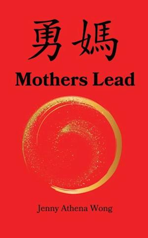 Mothers Lead : A Memoir | A Modern Woman | A Mission