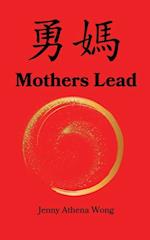 Mothers Lead : A Memoir | A Modern Woman | A Mission