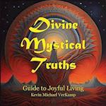 Divine Mystical Truths: Guide to Joyful Living 