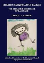 Children talking about talking: The reflexive emergence of language 