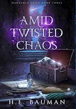 Amid Twisted Chaos