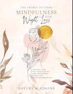 The Secret to Using Mindfulness for Weight Loss 