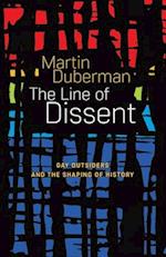 The Line Of Dissent: Gay Outsiders and the Shaping of History 