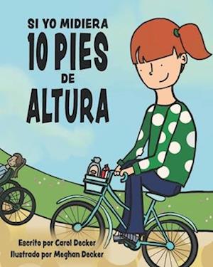 Si Yo Midiera 10 Pies de Altura