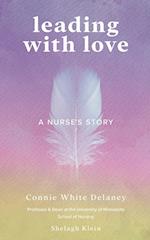 Leading with Love: A Nurse's Story 