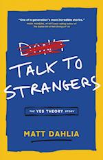 Talk to Strangers: The Yes Theory Story 