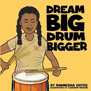 Dream Big Drum Bigger