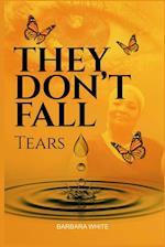 They Don't Fall, Tears 