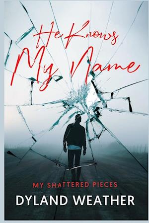 He Knows My Name; My Shattered Pieces