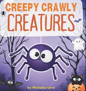 Creepy Crawly Creatures