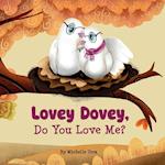 Lovey Dovey, Do You Love Me? 