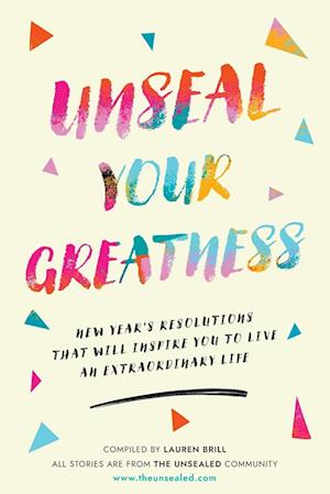 Unseal Your Greatness: New Year's Resolutions That Will Inspire You to Live an Extraordinary Life