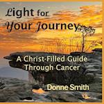 Light for Your Journey: A Christ-Filled Guide Through Cancer 