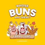 Whose Buns Are These - Farm Buns 