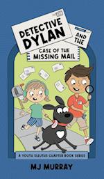 Detective Dylan and the Case of the Missing Mail: A Youth Sleuths Chapter Books Series 