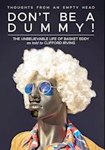 Don't Be A Dummy