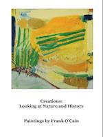 Creations: Looking at Nature and History