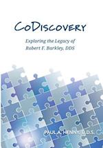 CoDiscovery: Exploring the Legacy of Robert F. Barkley, DDS 