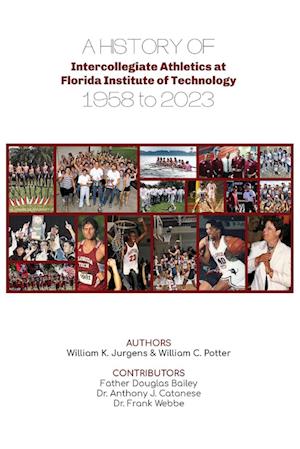 A History of Intercollegiate Athletics at  Florida Institute of Technology from 1958 to 2023