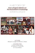 A History of Intercollegiate Athletics at  Florida Institute of Technology from 1958 to 2023