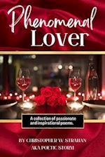 Phenomenal Lover: A collection of passionate and inspirational poems 