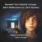 Beneath the Celestial Canopy: Zeb's Reflections on Life's Mystery 