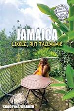 Jamaica: Likkle, but Tallawah! 