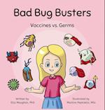 Bad Bug Busters: Vaccines vs. Germs 