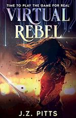 Virtual Rebel: Time To Play The Game For Real 