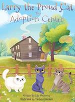 Larry the Proud Cat: The Adoption Center 