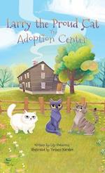 Larry the Proud Cat: The Adoption Center 