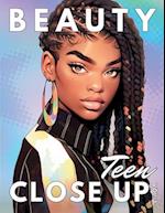 Beauty Close Up Teen: Vol. 1 - A Coloring Book for Every Shade of Beauty 