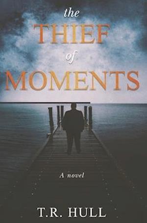 The Thief of Moments: a novel