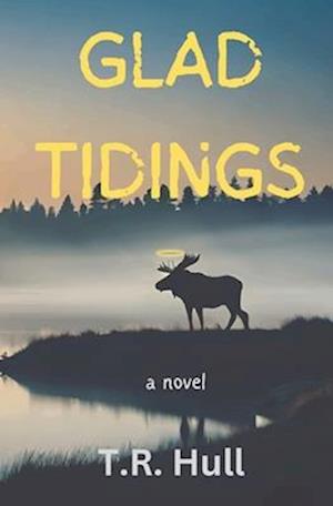 Glad Tidings: a novel