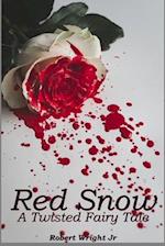 Red Snow: A Twisted Fairy Tale 