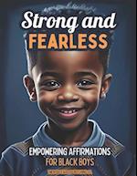 Strong and Fearless: Empowering Affirmations For Black Boys 