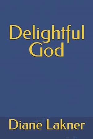 Delightful God