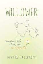 Willower: Rewriting Life After Unimaginable Loss 