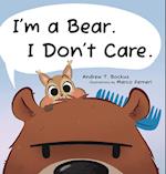 I'm a Bear. I Don't Care.